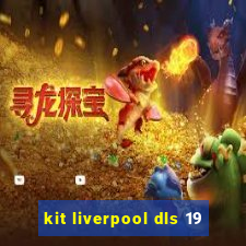 kit liverpool dls 19